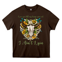 Chocolate Brown love you till my lungs give out i aint lying Heavy Core Tee - texasbilliewilder