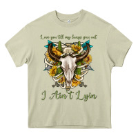 Mossy love you till my lungs give out i aint lying Heavy Core Tee - texasbilliewilder