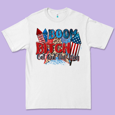 Boom Bitch Get Out The Way Premium Tee Designed By Zillion Design Studio