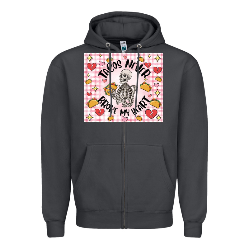 Tacos Never Broke My Heart Zipper Hoodie by MaliasSmallBusiness | Teevron