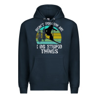 Navy Don t Follow Me I Do Stupid Things Premium Hoodie - Bettercallsaul