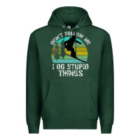 Sports Green Don t Follow Me I Do Stupid Things Premium Hoodie - Bettercallsaul