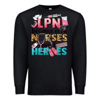 Black lpn because nurses need heroes Premium Sweatshirt - LillyAllenDesigns