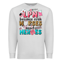 Dove Grey lpn because nurses need heroes Premium Sweatshirt - LillyAllenDesigns