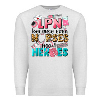 Oatmeal Heather lpn because nurses need heroes Premium Sweatshirt - LillyAllenDesigns