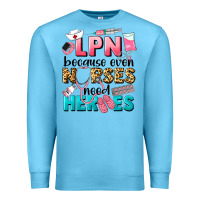 Ocean Blue lpn because nurses need heroes Premium Sweatshirt - LillyAllenDesigns