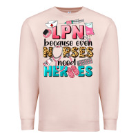 Pale Pink lpn because nurses need heroes Premium Sweatshirt - LillyAllenDesigns