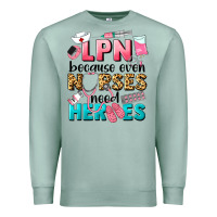 Lpn Because Nurses Need Heroes Premium Sweatshirt | Teevron