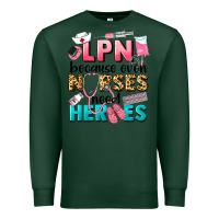 Sports Green lpn because nurses need heroes Premium Sweatshirt - LillyAllenDesigns
