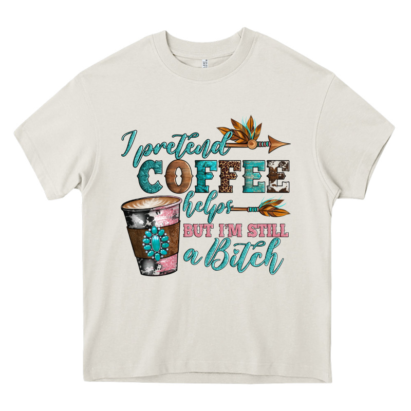 I Pretend Coffee Helps But I'm Still A Bitch Heavy Core Tee by Artiststas | Teevron