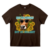 Chocolate Brown not my pasture not my bullshit Heavy Core Tee - texasbilliewilder