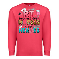 Cardinal rt because nurses need heroes Premium Sweatshirt - LillyAllenDesigns