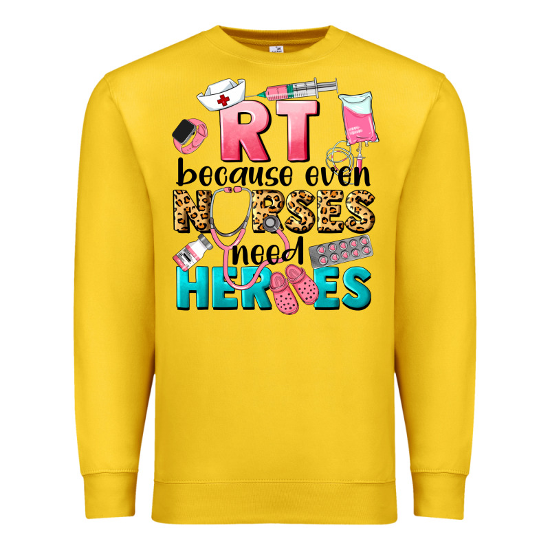 Rt Because Nurses Need Heroes Premium Sweatshirt by LillyAllenDesigns | Teevron