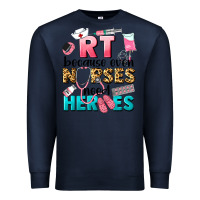Navy rt because nurses need heroes Premium Sweatshirt - LillyAllenDesigns