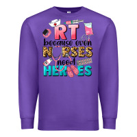 Purple rt because nurses need heroes Premium Sweatshirt - LillyAllenDesigns