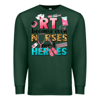 Sports Green rt because nurses need heroes Premium Sweatshirt - LillyAllenDesigns