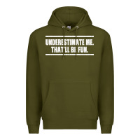 Army Green Underestimate Me That ll be Fun Premium Hoodie - Bettercallsaul