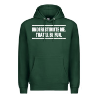 Sports Green Underestimate Me That ll be Fun Premium Hoodie - Bettercallsaul