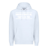 White Underestimate Me That ll be Fun Premium Hoodie - Bettercallsaul
