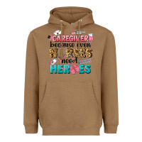 Toasted Coconut caregiver because nurses need heroes Heavyweight Hoodie - LillyAllenDesigns