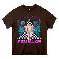 Chocolate Brown somebodys problem Heavy Core Tee - texasbilliewilder