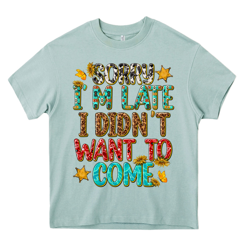 Sorry I Am Late I Didnt Want To Come Heavy Core Tee by texasbilliewilder | Teevron
