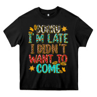 Black sorry i am late i didnt want to come Heavy Core Tee - texasbilliewilder