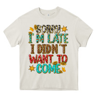 Cream sorry i am late i didnt want to come Heavy Core Tee - texasbilliewilder