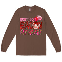 Chestnut dont go bacon my heart Long Sleeve Tee - NancyCooperArtShop