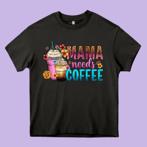Mama Needs Coffee Heavy Core Tee Designed By Zillion Design Studio
