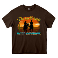 Chocolate Brown the world needs more cowboys Heavy Core Tee - texasbilliewilder