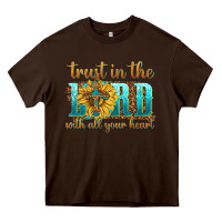 Chocolate Brown trust in the lord with all your heart Heavy Core Tee - texasbilliewilder