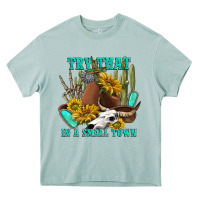 Try That In A Small Town Heavy Core Tee | Teevron