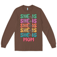 Chestnut she is mom Long Sleeve Tee - JahusDesignShop