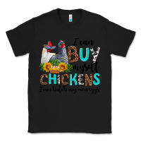 Black i can buy myself chickens i can hatch my own eggs Classic Tee - AdoDesignShop