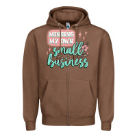 Chestnut minding my own small business Zipper Hoodie - MaliasSmallBusiness
