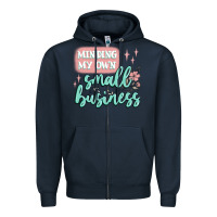 Navy minding my own small business Zipper Hoodie - MaliasSmallBusiness
