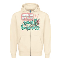Sandshell minding my own small business Zipper Hoodie - MaliasSmallBusiness
