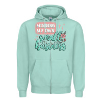 Seafoam minding my own small business Zipper Hoodie - MaliasSmallBusiness