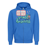 True Royal minding my own small business Zipper Hoodie - MaliasSmallBusiness