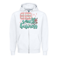 White minding my own small business Zipper Hoodie - MaliasSmallBusiness