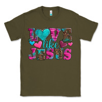 Army Green love like jesus valentine's day Classic Tee - AdoDesignShop