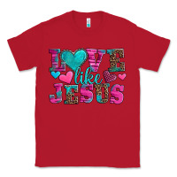 Red love like jesus valentine's day Classic Tee - AdoDesignShop