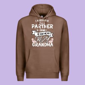 I Asked God For A Partner In Crime He Sent Me My Crazy Grandma Premium Hoodie Designed By Bettercallsaul