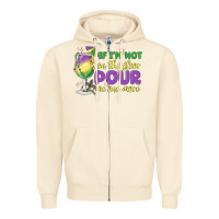 Sandshell if i'm not on the floor pour me one more Zipper Hoodie - MaliasSmallBusiness