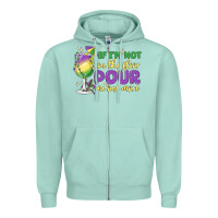 Seafoam if i'm not on the floor pour me one more Zipper Hoodie - MaliasSmallBusiness