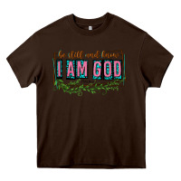 Chocolate Brown be still and know that i am god Heavy Core Tee - texasbilliewilder