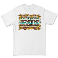 White let me tell you about jesus Premium Tee - BarkalooDesign