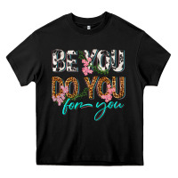 Black be you do you for you Heavy Core Tee - texasbilliewilder