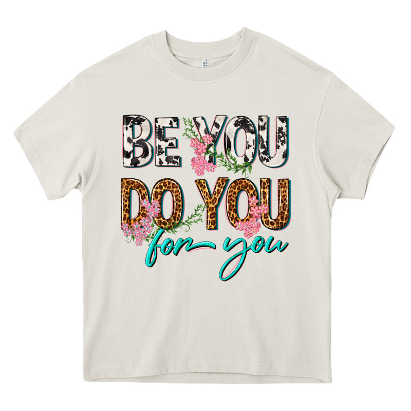 Be You Do You For You Heavy Core Tee by texasbilliewilder | Teevron